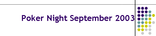 Poker Night September 2003